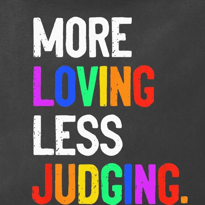 More Loving Less Judging Zip Tote Bag