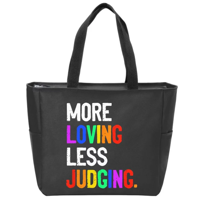 More Loving Less Judging Zip Tote Bag