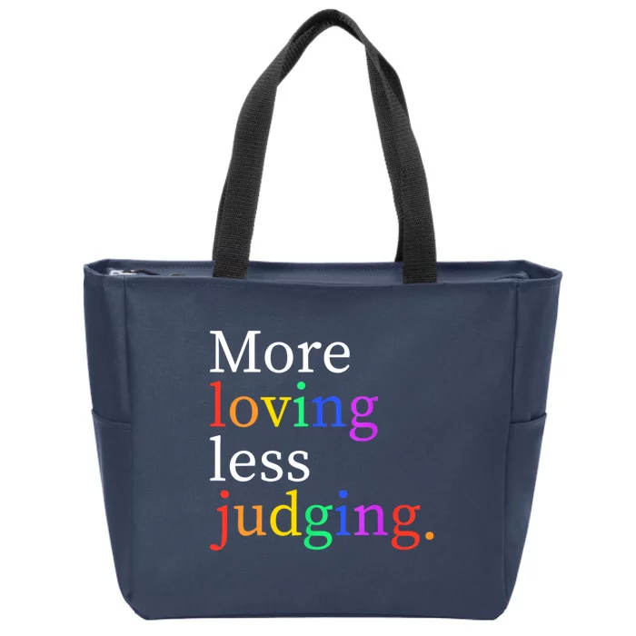 More Loving Less Judging Zip Tote Bag