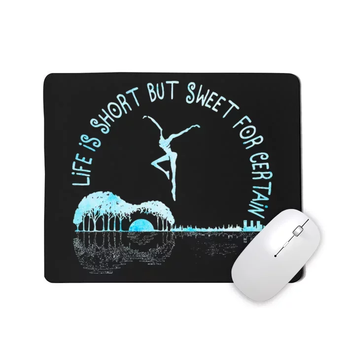 Music Lover Life Is Short But Sweet For Certain Mousepad