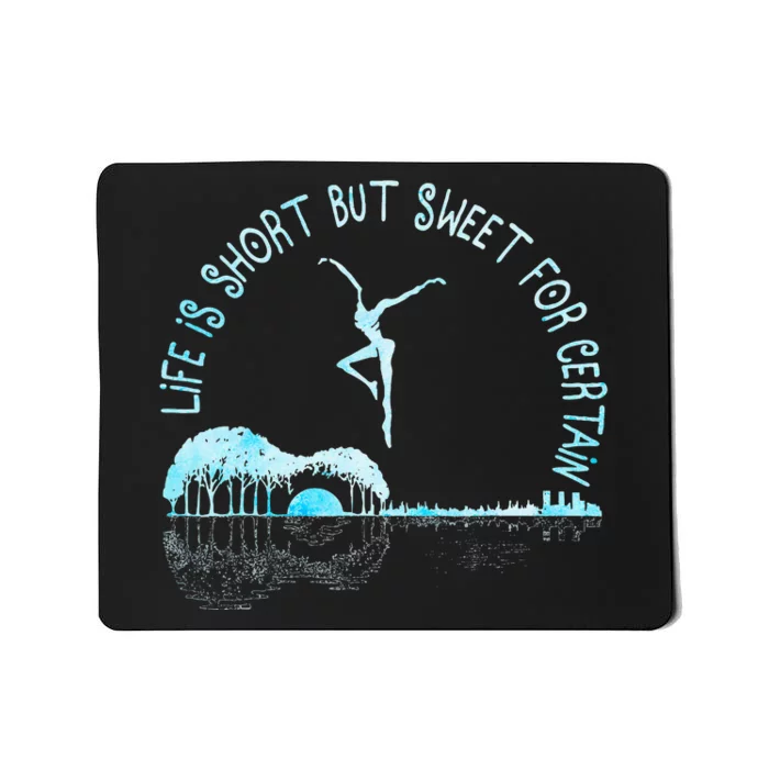 Music Lover Life Is Short But Sweet For Certain Mousepad