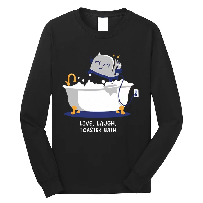 Mandatoryfunday Live Laugh Toaster Bath Long Sleeve Shirt