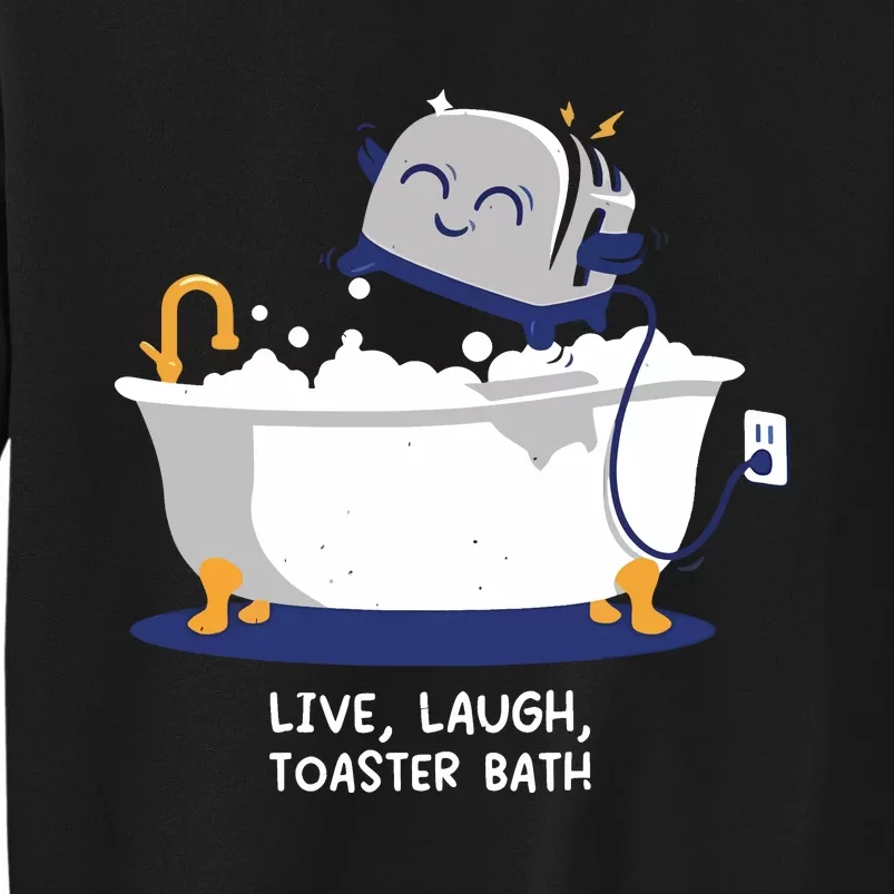 Mandatoryfunday Live Laugh Toaster Bath Sweatshirt