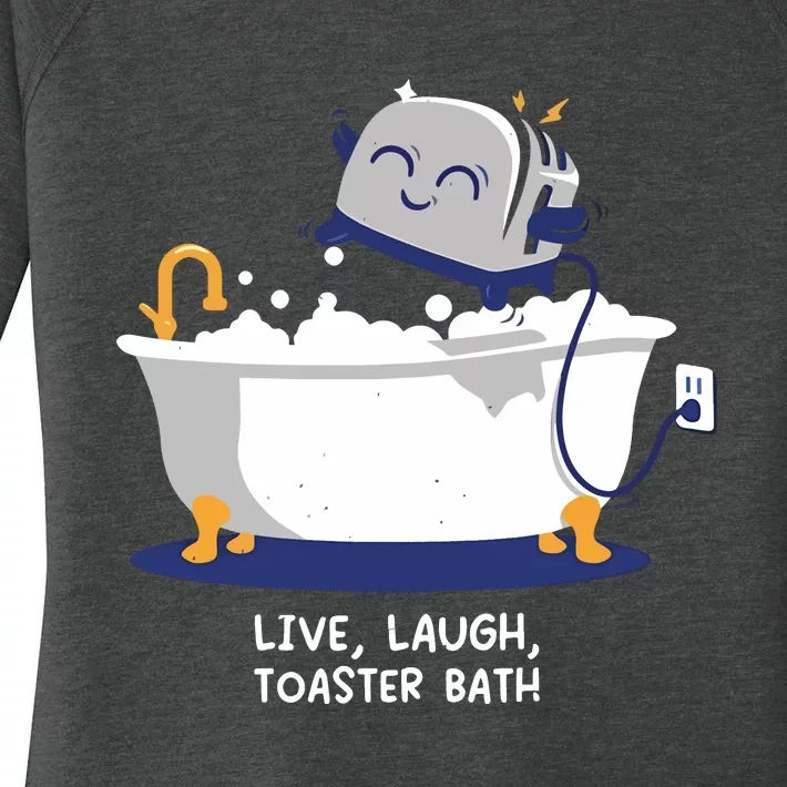 Mandatoryfunday Live Laugh Toaster Bath Women's Perfect Tri Tunic Long Sleeve Shirt