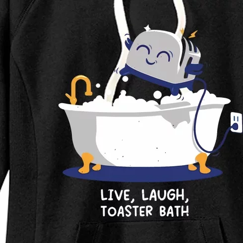 Mandatoryfunday Live Laugh Toaster Bath Women's Fleece Hoodie