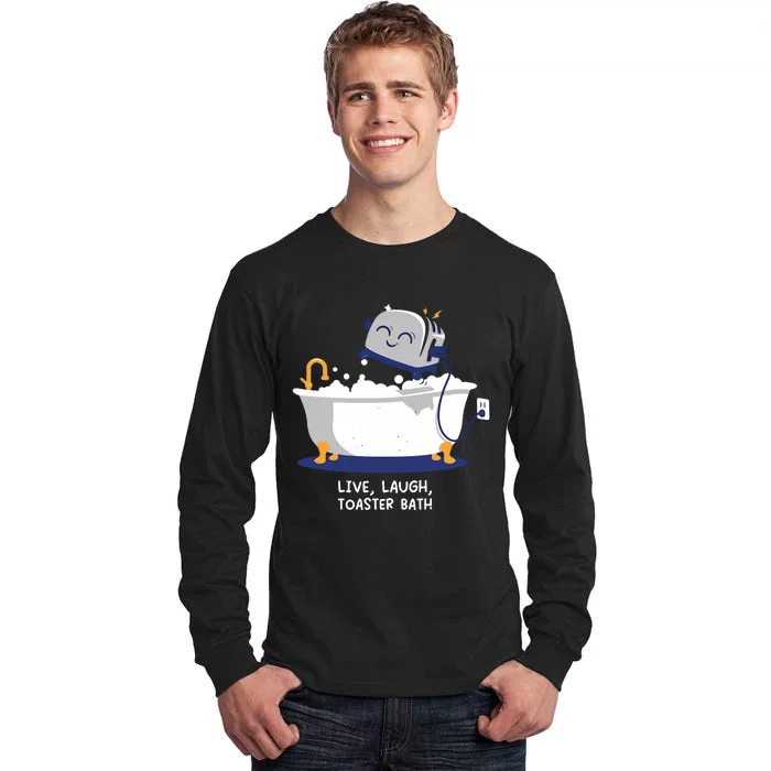 Mandatoryfunday Live Laugh Toaster Bath Tall Long Sleeve T-Shirt