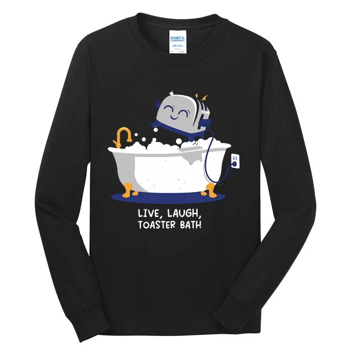 Mandatoryfunday Live Laugh Toaster Bath Tall Long Sleeve T-Shirt