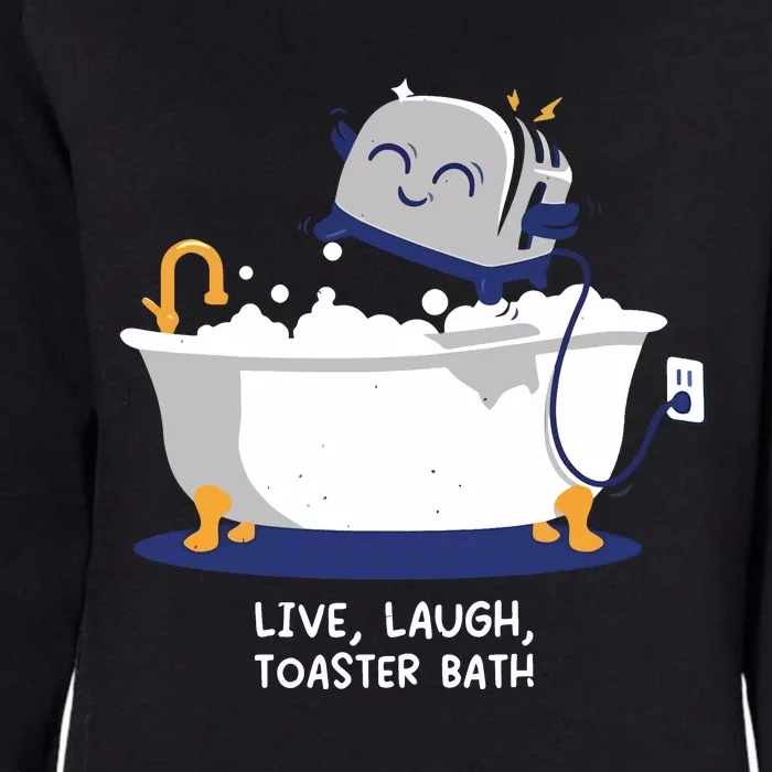 Mandatoryfunday Live Laugh Toaster Bath Womens California Wash Sweatshirt