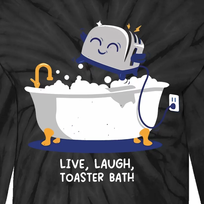 Mandatoryfunday Live Laugh Toaster Bath Tie-Dye Long Sleeve Shirt