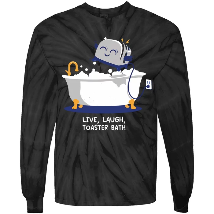 Mandatoryfunday Live Laugh Toaster Bath Tie-Dye Long Sleeve Shirt