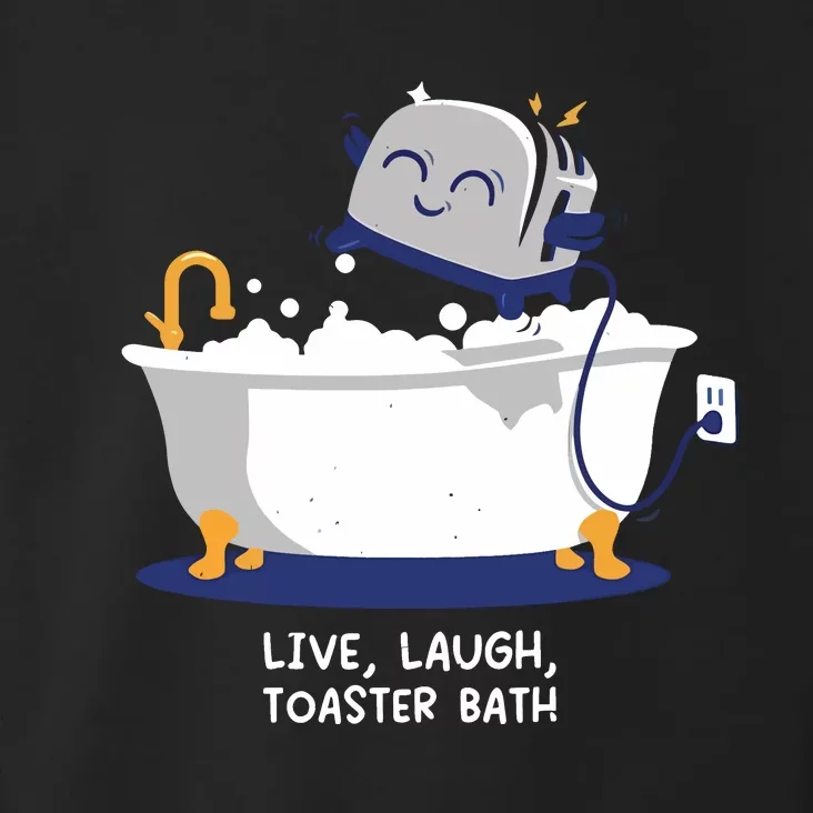 Mandatoryfunday Live Laugh Toaster Bath Toddler Hoodie