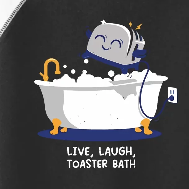 Mandatoryfunday Live Laugh Toaster Bath Toddler Fine Jersey T-Shirt