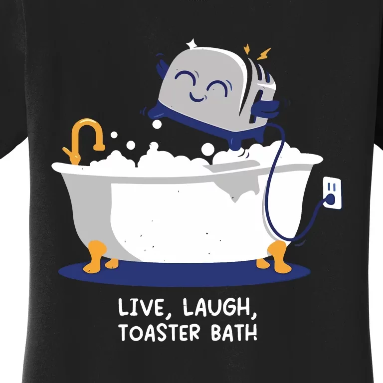 Mandatoryfunday Live Laugh Toaster Bath Women's T-Shirt