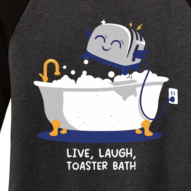 Mandatoryfunday Live Laugh Toaster Bath Women's Tri-Blend 3/4-Sleeve Raglan Shirt