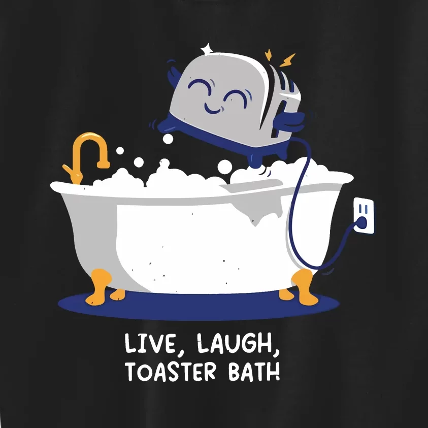 Mandatoryfunday Live Laugh Toaster Bath Kids Sweatshirt