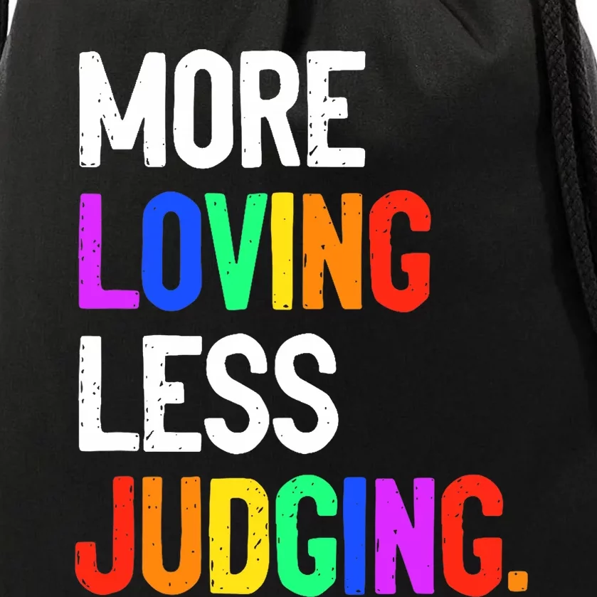 More Loving Less Judging Drawstring Bag