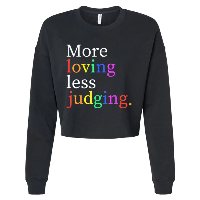 More Loving Less Judging Cropped Pullover Crew