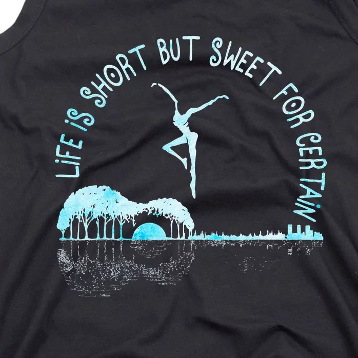 Music Lover Life Is Short But Sweet For Certain Guitar Tank Top