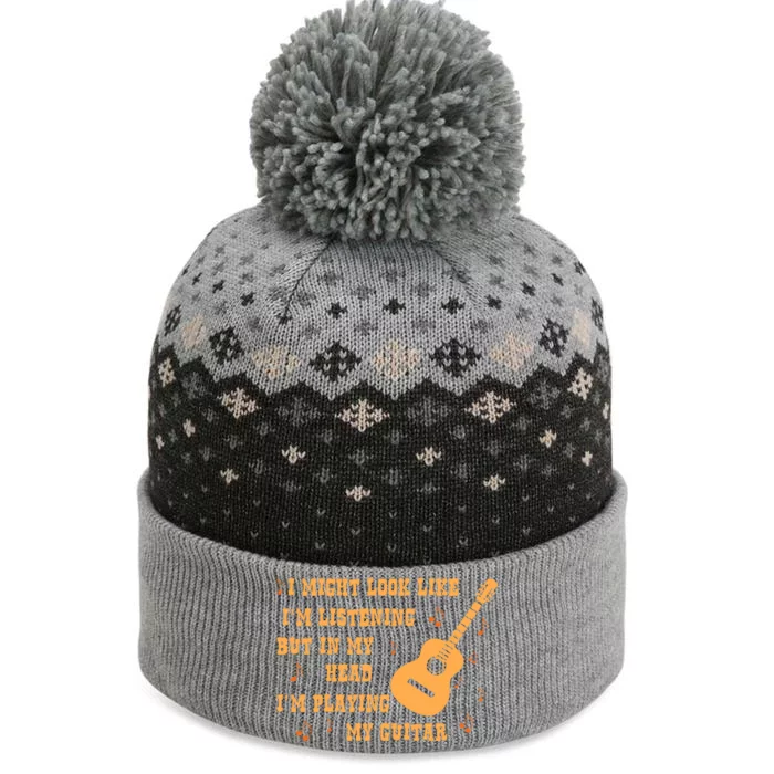 Might Look Like I'm Listening In My Head Playing Guitar The Baniff Cuffed Pom Beanie