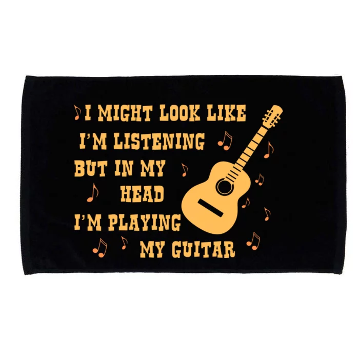 Might Look Like I'm Listening In My Head Playing Guitar Microfiber Hand Towel