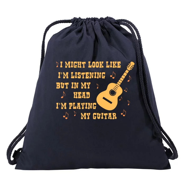 Might Look Like I'm Listening In My Head Playing Guitar Drawstring Bag