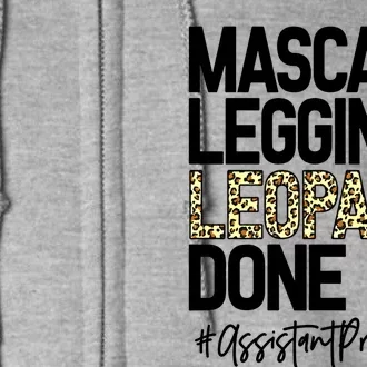 Mascara Leggings Leopard Done Assistant Principal 2021 Great Gift Full Zip Hoodie