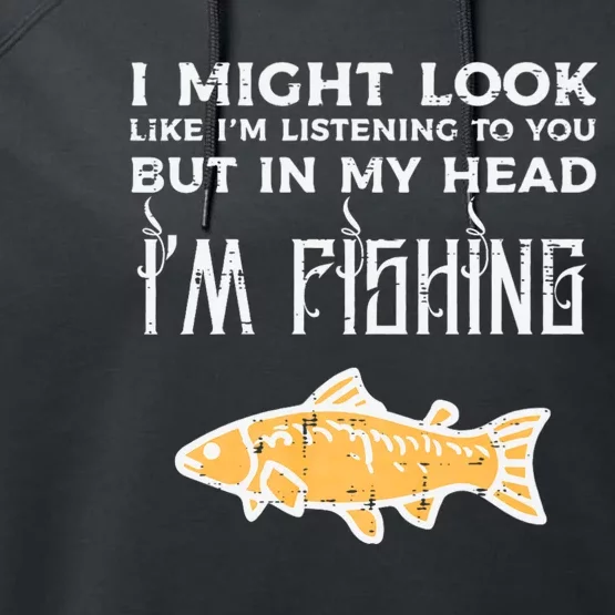 Might Look Like Listening Fishing Funny Angler Performance Fleece Hoodie