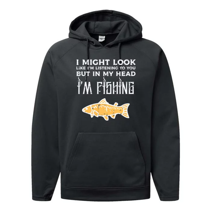 Might Look Like Listening Fishing Funny Angler Performance Fleece Hoodie