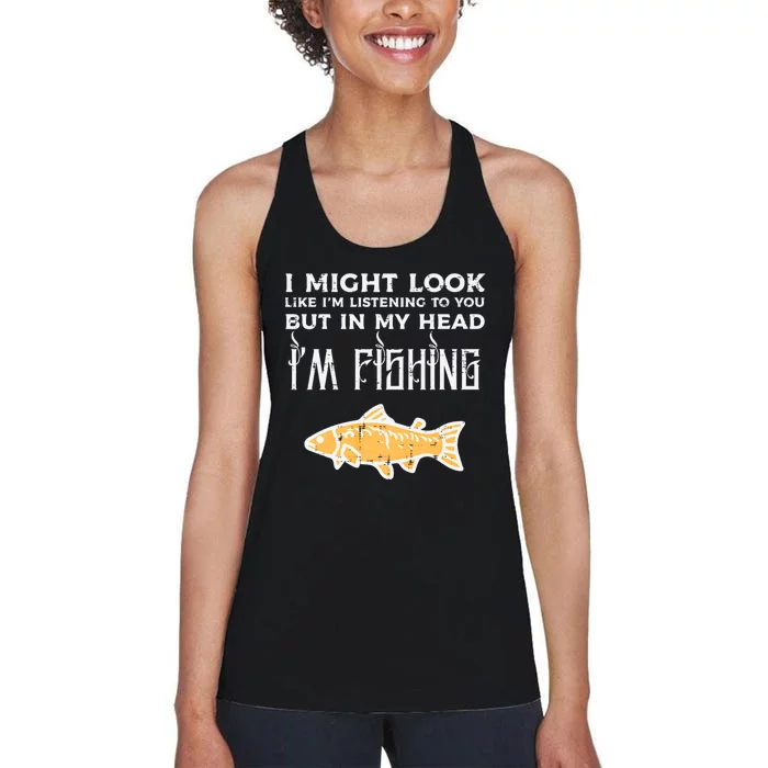 Might Look Like Listening Fishing Funny Angler Women's Racerback Tank