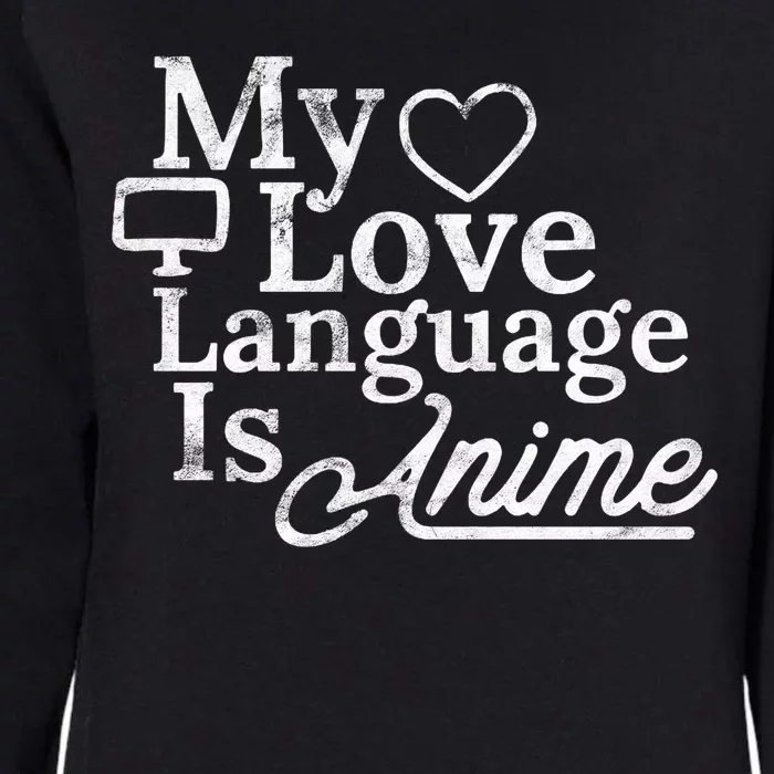 My Love Language Is Anime Womens California Wash Sweatshirt