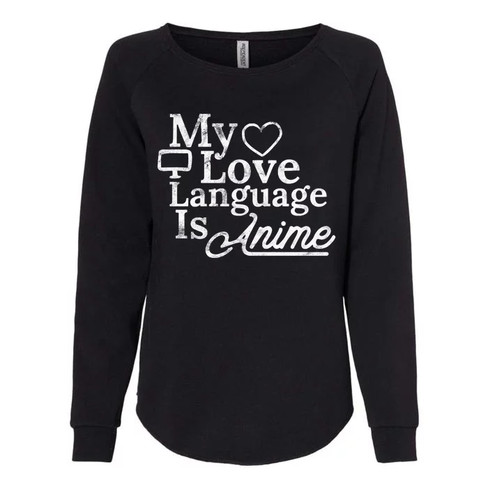 My Love Language Is Anime Womens California Wash Sweatshirt