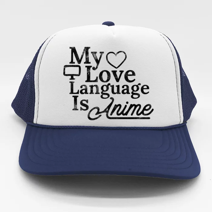 My Love Language Is Anime Trucker Hat