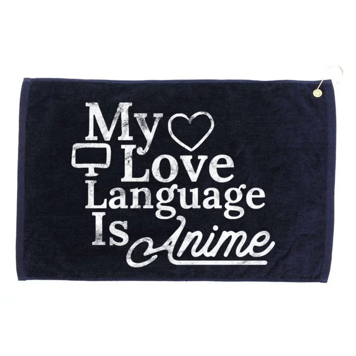 My Love Language Is Anime Grommeted Golf Towel