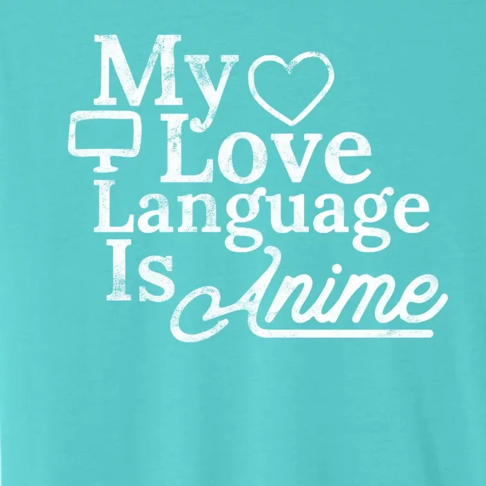 My Love Language Is Anime ChromaSoft Performance T-Shirt