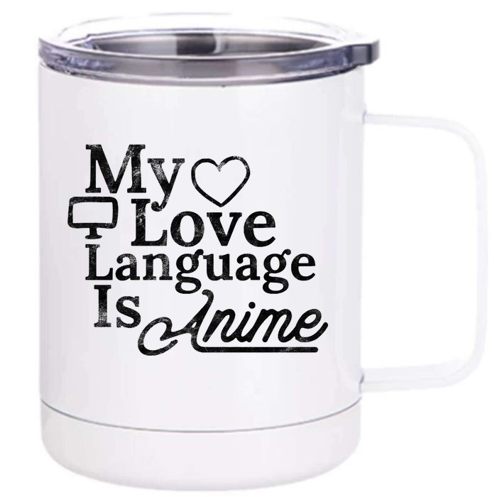 My Love Language Is Anime Front & Back 12oz Stainless Steel Tumbler Cup