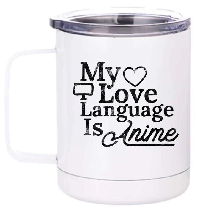 My Love Language Is Anime Front & Back 12oz Stainless Steel Tumbler Cup