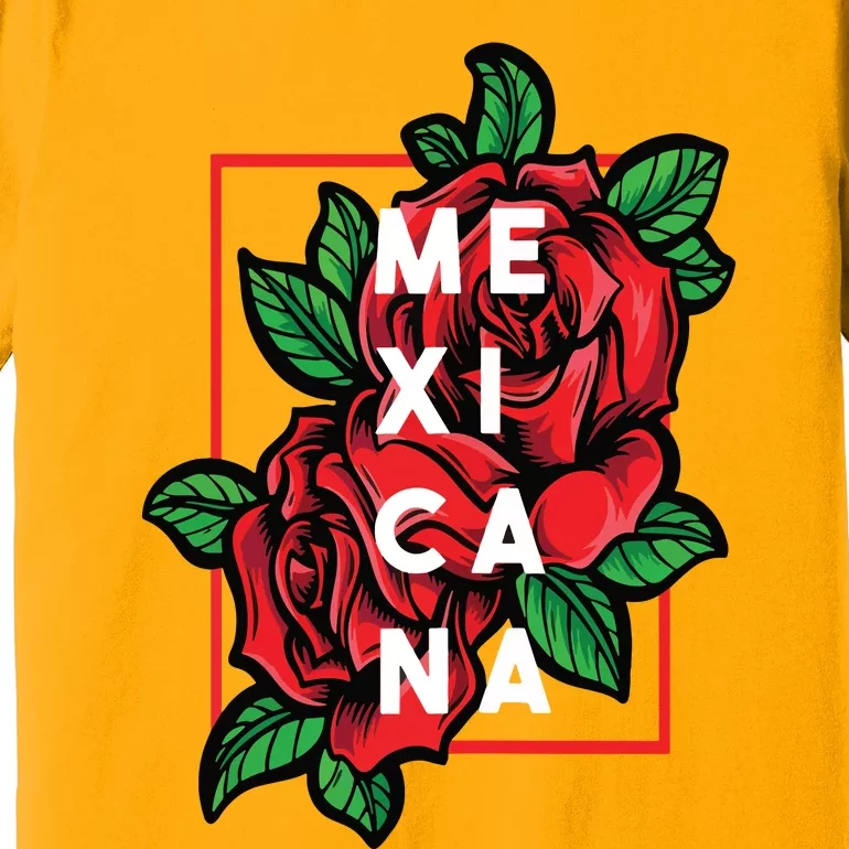 Mexicana Latinx Latina Proud Gift For Mexican Girlfriend Premium T-Shirt