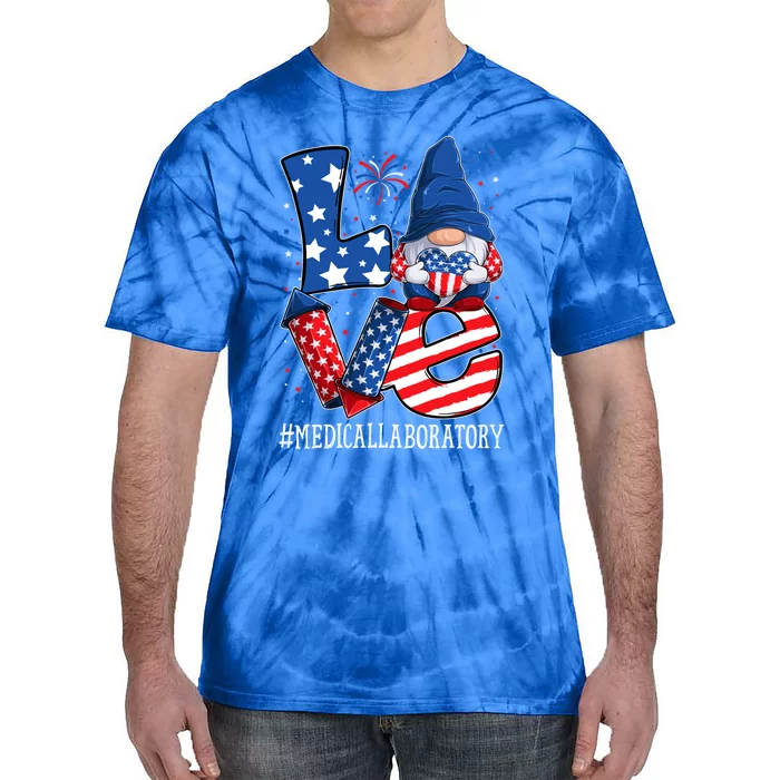 Medical Laboratory Love 4th Of July Gnome Usa Patriotic Gift Tie-Dye T-Shirt