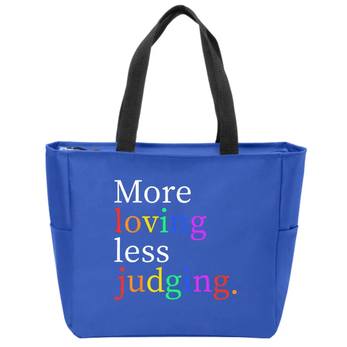 More Loving Less Judging Zip Tote Bag