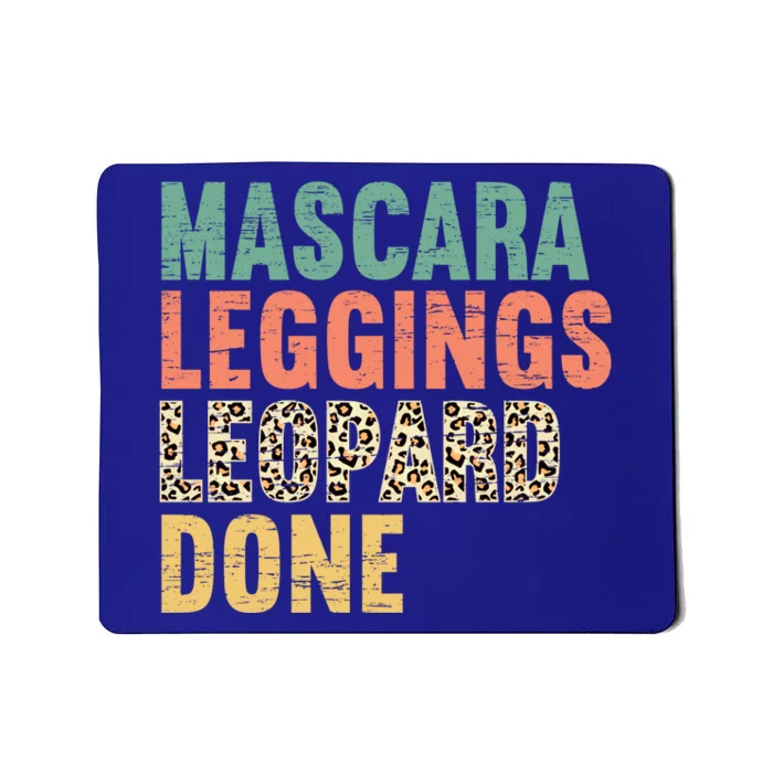 Mascara Leggings Leopard Done Mom Mothers Day Gift Mousepad