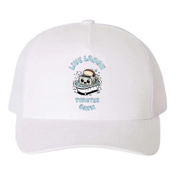 Mandatoryfunday Live Laugh Toaster Bath Yupoong Adult 5-Panel Trucker Hat