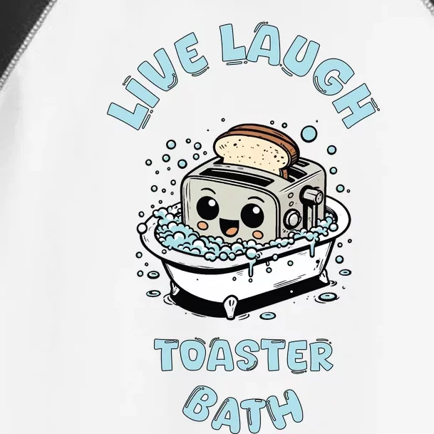 Mandatoryfunday Live Laugh Toaster Bath Toddler Fine Jersey T-Shirt