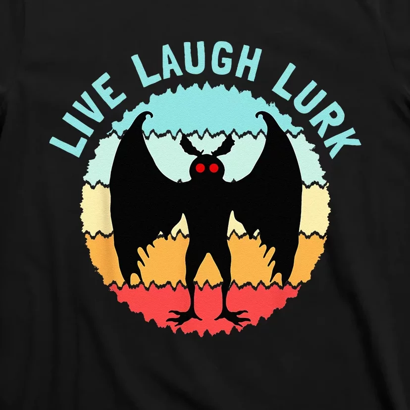 Mothman Live Laugh Lurk T-Shirt