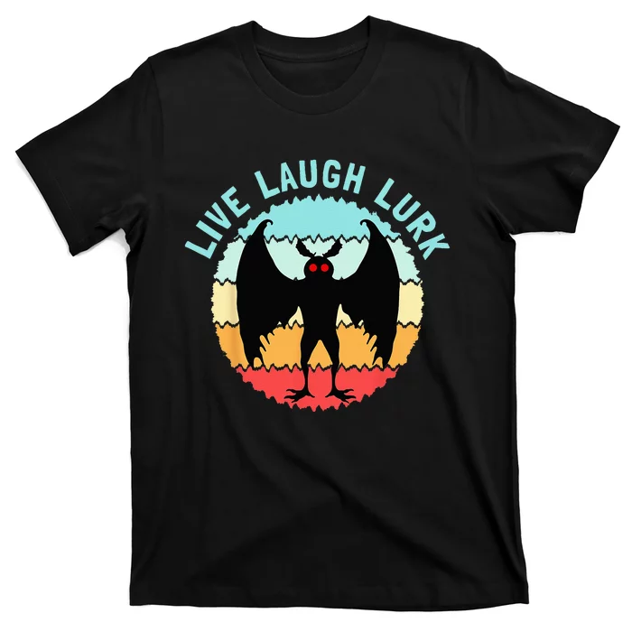 Mothman Live Laugh Lurk T-Shirt