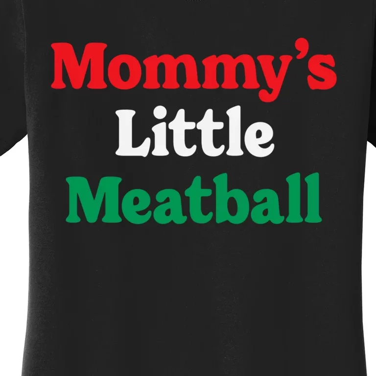 Mommy's Little Meatball Italian Ironic Funny Meme Trendy Unisex Women's T-Shirt