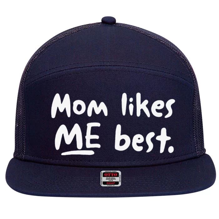 Mom Likes ME Best Funny Mother's Day 7 Panel Mesh Trucker Snapback Hat