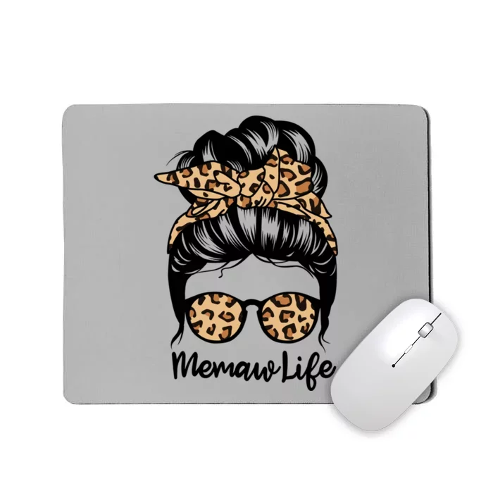 Memaw Life Messy Bun Hair Funny Leopard Memaw Gift Mousepad