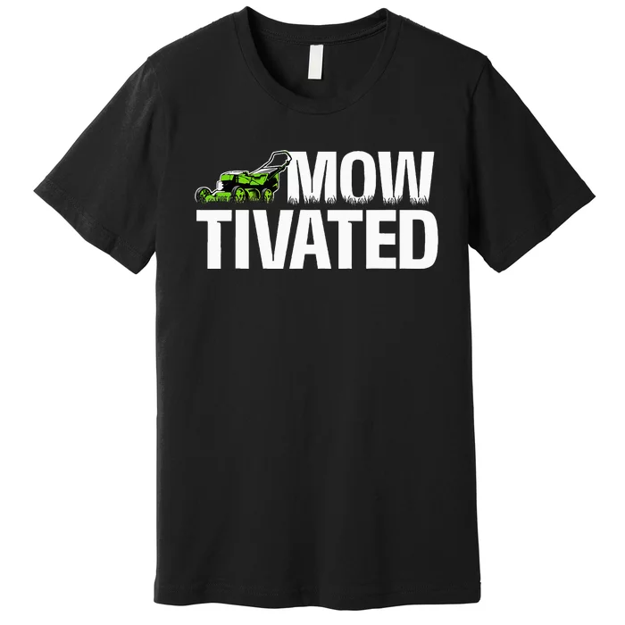 Mowtivated Lawn Mower Landscaping Gardener Premium T-Shirt