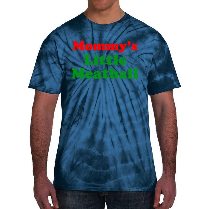 Mommys Little Meatball Funny Italian Joke Tie-Dye T-Shirt