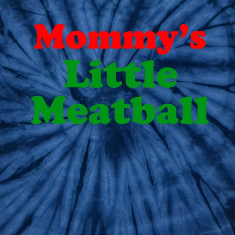 Mommys Little Meatball Funny Italian Joke Tie-Dye T-Shirt